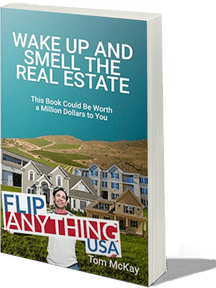 Wake Up & Smell The Real Estate by Tom Mckay